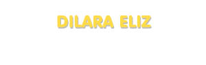 Der Vorname Dilara Eliz
